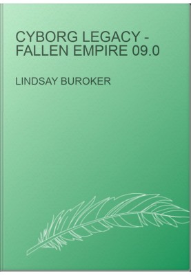 Cyborg Legacy - Fallen Empire 09.0