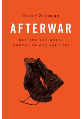 Afterwar: healing the moral wounds of our soldiers