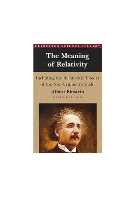 The meaning of relativity : including the relativistic theory of the non-symmetric field