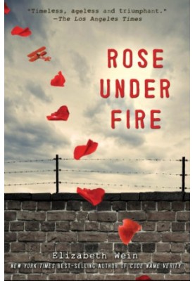 Rose under fire: Code Name Verity Series, Book 4