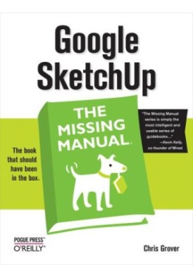 Google SketchUp: The Missing Manual