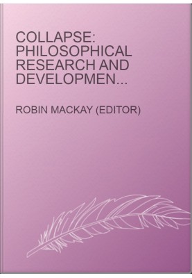 Collapse: Philosophical Research and Development Volume VI: Geo/Philosophy