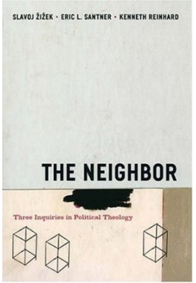 The neighbor : three inquiries in political theology