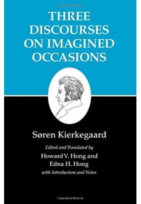 Kierkegaard's Writings, X: Three Discourses on Imagined Occasions