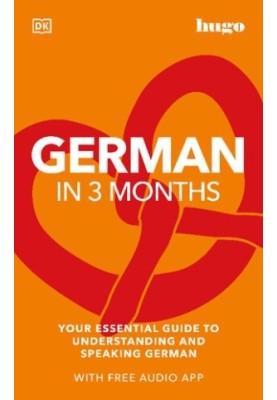 German in 3 Months with Free Audio App: Your Essential Guide to Understanding and Speaking German, 3rd edition