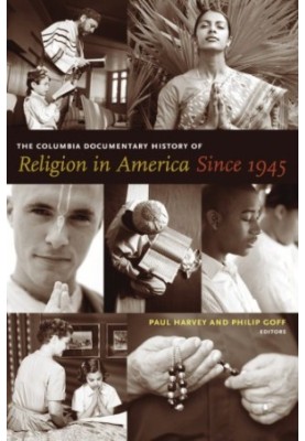 The Columbia Documentary History of Religion in America Since 1945