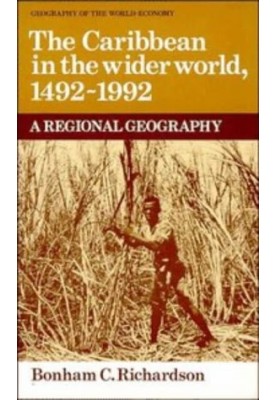 The Caribbean in the Wider World, 1492–1992: A Regional Geography