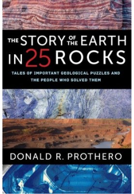 The Story of the Earth in 25 Rocks: Tales of Important Geological Puzzles and the People Who Solved Them