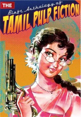 The Blaft Anthology of Tamil Pulp Fiction - Vol. 1