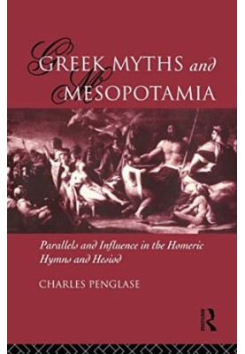Greek Myths and Mesopotamia: Parallels and Influence in the Homeric Hymns and Hesiod