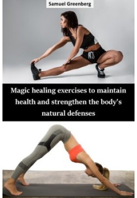 Magic healing exercises to maintain health and strengthen the body's natural defenses