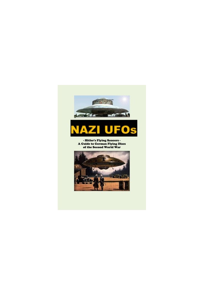 Nazi UFOs: Hitler's Flying Saucers
