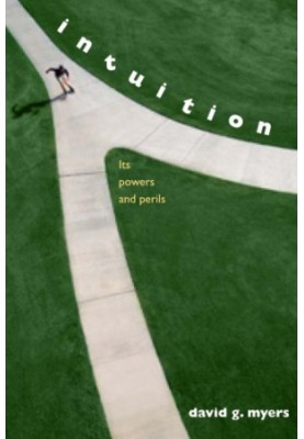 Intuition: Its Powers and Perils