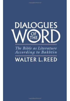 Dialogues of the Word : the Bible as literature according to Bakhtin