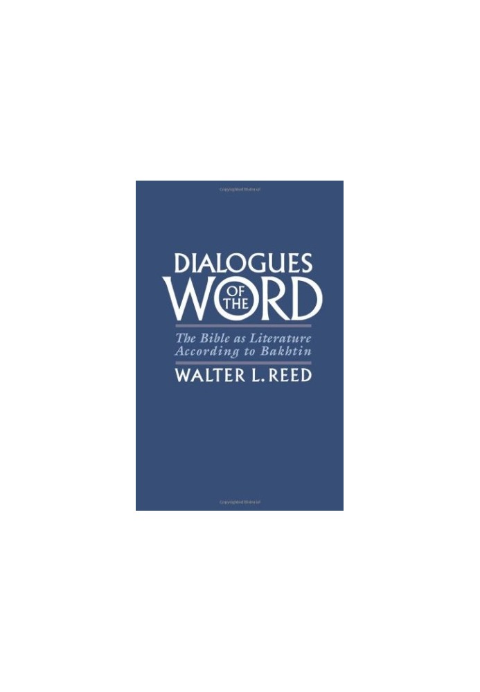 Dialogues of the Word : the Bible as literature according to Bakhtin