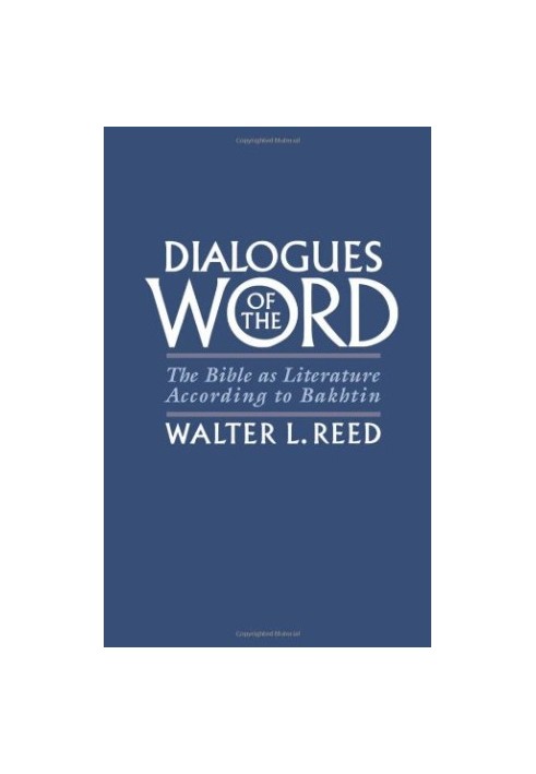 Dialogues of the Word : the Bible as literature according to Bakhtin