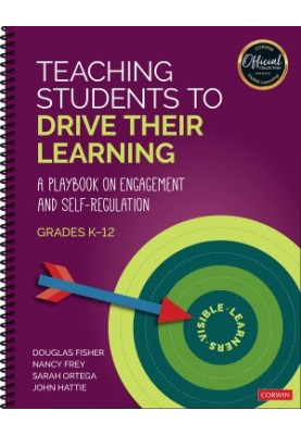 Teaching Students to Drive Their Learning A Playbook on Engagement and Self-Regulation, K-12