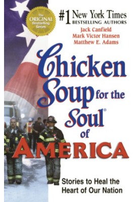 Chicken soup for the soul of America: stories to heal the heart of our nation