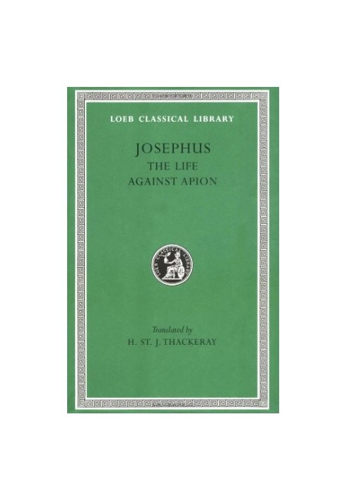 Josephus: The Life. Against Apion