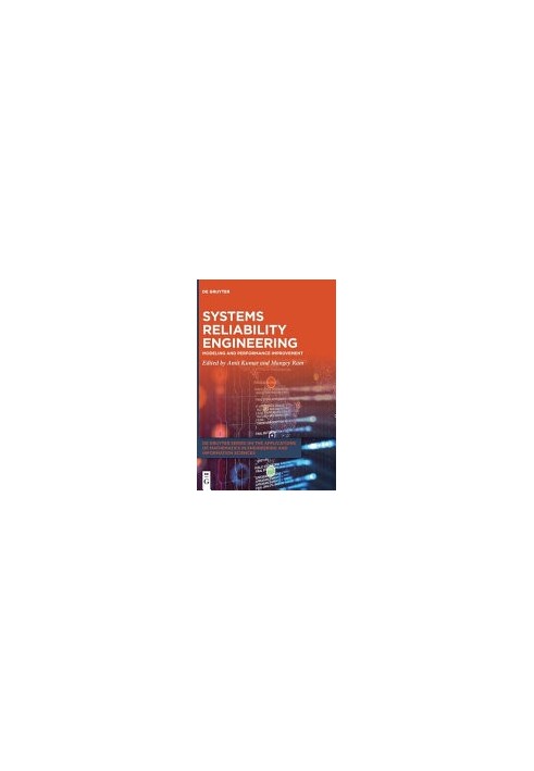 Systems Reliability Engineering: Modeling and Performance Improvement (de Gruyter the Applications of Mathematics in Engineer
