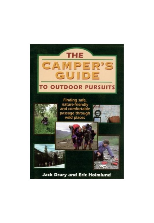 The camper's guide to outdoor pursuits - finding safe, nature-friendly and comfortable passage through wild places