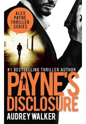 Alex Payne Thriller Box Set 1-5-Payne's Disclosure