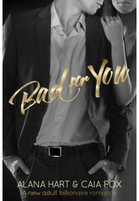 Bad for You · A New Adult Billionaire Romance