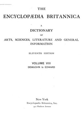 Encyclopedia Britannica - A dictionary of arts, sciences, literature and general information 11 ed. in 29 v. Volume 08 Demijo