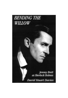 Bending the Willow: Jeremy Brett As Sherlock Holmes