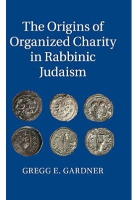 The Origins of Organized Charity in Rabbinic Judaism