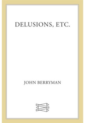 Delusions, Etc. of John Berryman