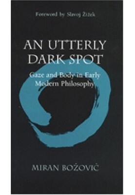 An utterly dark spot : gaze and body in early modern philosophy