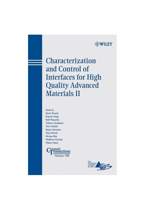 Characterization and Control of Interfaces for High Quality Advanced Materials II: Ceramic Transactions, Volume 198