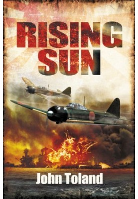 The Rising Sun: The Decline and Fall of the Japanese Empire 1936–1945