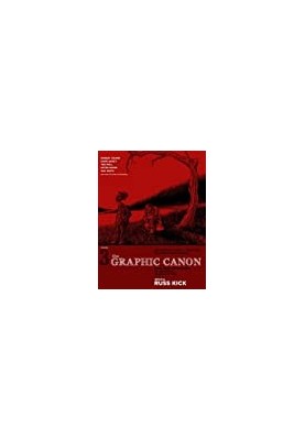 The Graphic Canon, Vol. 3: From Heart of Darkness to Hemingway to Infinite Jest