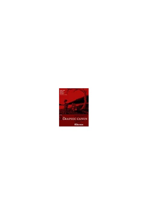 The Graphic Canon, Vol. 3: From Heart of Darkness to Hemingway to Infinite Jest