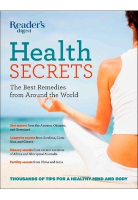Reader's Digest Health Secrets: The Best Remedies from Around the World