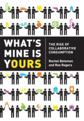 What's Mine Is Yours: The Rise of Collaborative Consumption