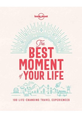 The Best Moment Of Your Life
