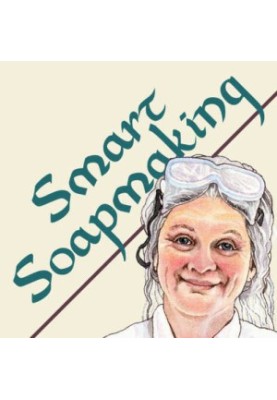 Smart Soapmaking: The Simple Guide to Making Traditional Handmade Soap Quickly, Safely, and Reliably, or How to Make Luxuriou
