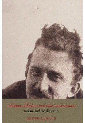 A Defence of History and Class Consciousness: Tailism and the Dialectic