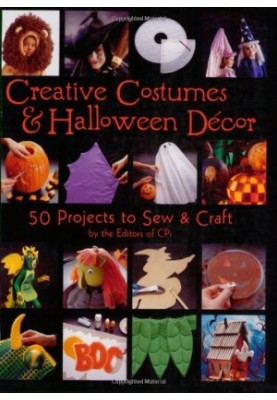 Creative Costumes & Halloween Decor: 50 Projects to Craft & Sew