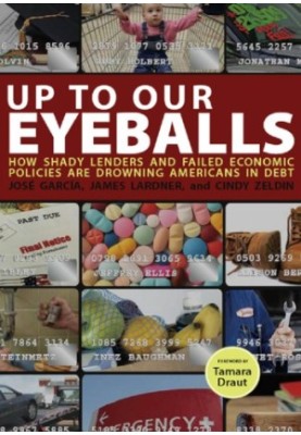 Up to our eyeballs: how shady lenders and failed economic policies are drowning Americans in debt