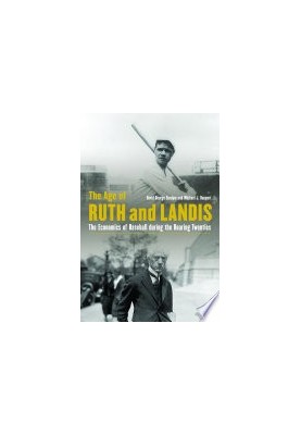 The Age of Ruth and Landis: The Economics of Baseball during the Roaring Twenties