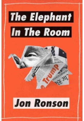 The Elephant in the Room: A Journey into the Trump Campaign and the Alt-Right