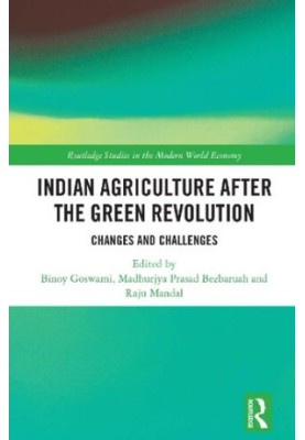 Indian Agriculture after the Green Revolution: Changes and Challenges