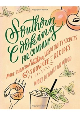 Southern cooking for company : more than 200 Southern hospitality secrets and show-off recipes
