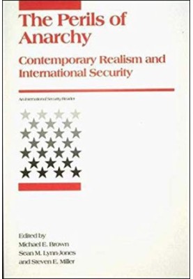 Perils of Anarchy: Contemporary Realism and International Security