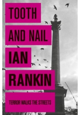 Tooth and Nail (Terror Walks the Streets) ( Inspector Rebus, 03 )