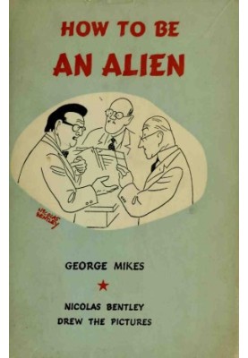 How To Be An Alien A Handbook For Beginners And More Advanced Pupils